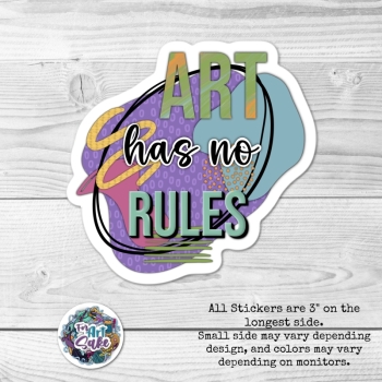 For Art Sake Stickers - Art Has No Rules- Sticker