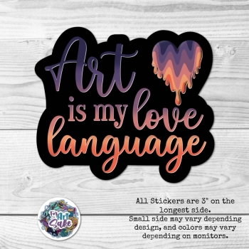 For Art Sake Stickers - Art is My Love Language! Sticker