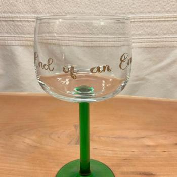 All Good Things End Wine Glass Set