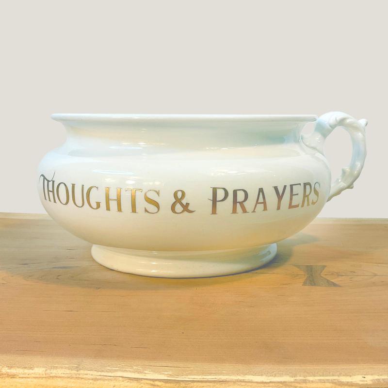 Thoughts & Prayers Chamber Pot