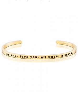 MantraBand Cuff Bracelet - be you, love you. all ways, always. (Gold)