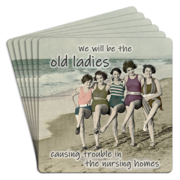 We Will be the Old Ladies Causing Trouble Paper Coaster 6pk
