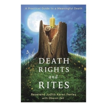 Death Rights and Rites: a Practical Guide to a Meaningful Death