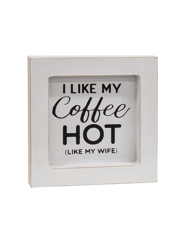 I Like My Coffee Hot (like my wife) Mini Framed Sign