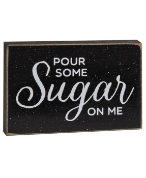 Pour Some Sugar on Me Block