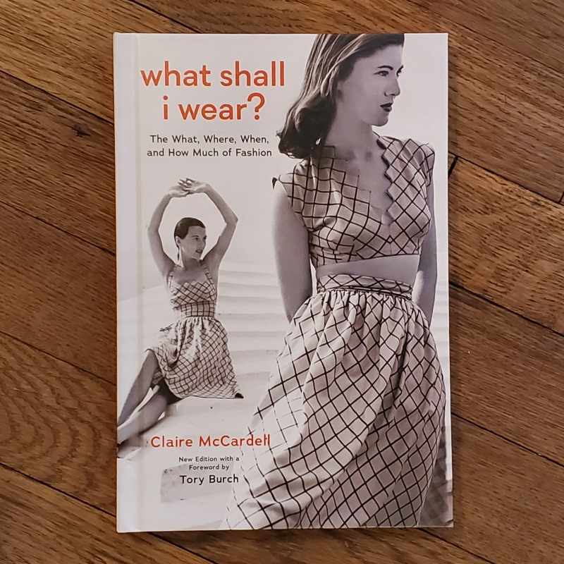 What Shall I Wear: The What, Where, When, and How Much of Fashion (New Edition)
