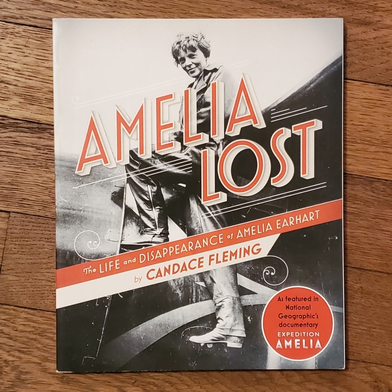 Amelia Lost: The Life and Disappearance of Amelia Earhart