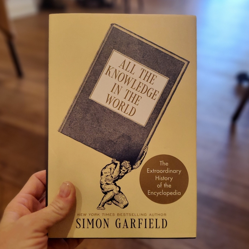 All the Knowledge in the World: The Extraordinary History of the Encyclopedia