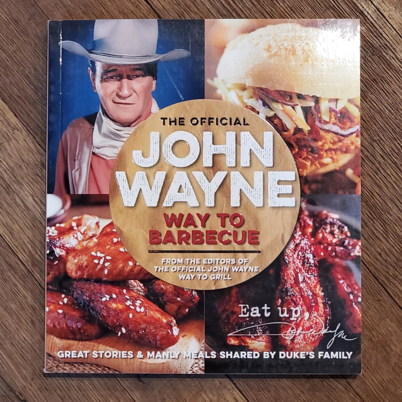 The John Wayne Way to Barbecue