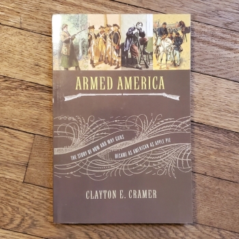 Armed America: The Remarkable Story of How and Why Guns Became as American as Apple Pie
