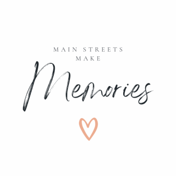 Main Streets Make Memories - This one is for Phyllis