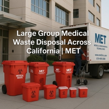 Safe, Smart, and Scalable: Medical Waste Disposal for Large Healthcare Groups in California